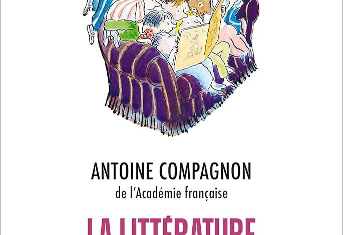  La littérature, ça paye ! d’Antoine Compagnon